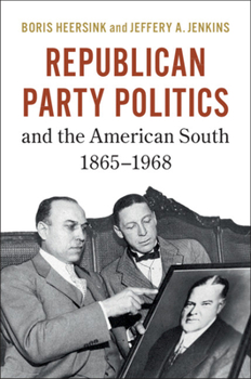 Hardcover Republican Party Politics and the American South, 1865-1968 Book