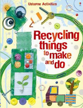 Paperback Recycling Things to Make and Do. Emily Bone and Leonie Pratt Book