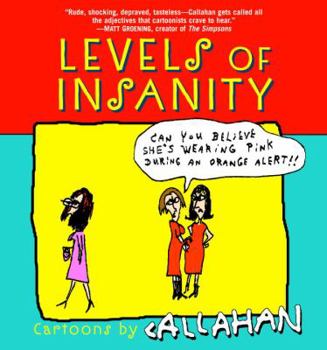Paperback Levels of Insanity: Cartoons by Callahan Book