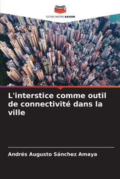 Paperback L'interstice comme outil de connectivité dans la ville [French] Book