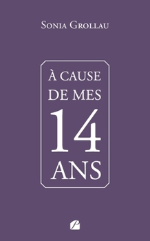 Paperback À cause de mes quatorze ans [French] Book