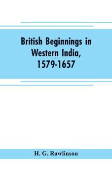 British beginnings in western India 1579-1657
