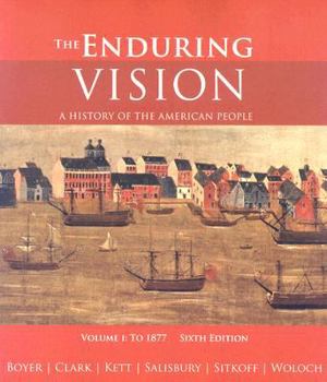 Paperback The Enduring Vision: A History of the American People, Volume I: To 1877 Book