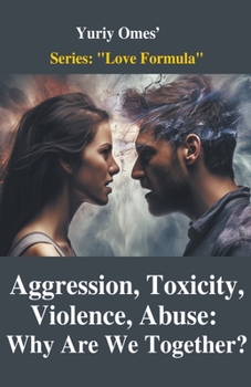 Paperback Aggression, Toxicity, Violence, Abuse: Why Are We Together?" Book