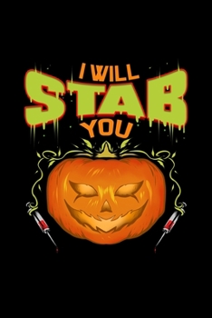 Paperback I Will Stab You: Blank Lined Journal 6x9 - Nurse Pumpkin Halloween Party Gift I Notebook for Graduation I Nursing School I ICU Nurse I Book