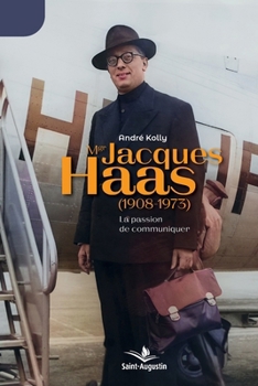 Paperback Mgr Jacques Haas (1908-1973): La passion de communiquer (French Edition) [French] Book