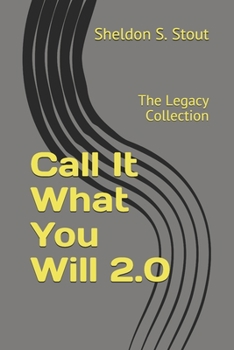 Paperback Call It What You Will 2.0: The Legacy Collection Book