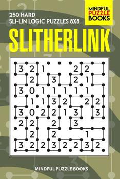 Paperback Slitherlink: 250 Hard Sli-Lin Logic Puzzles 8x8 Book