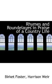 Paperback Rhymes and Roundelayes in Praise of a Country Life Book