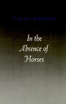 Paperback In the Absence of Horses Book