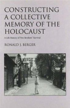 Hardcover Constructing a Collective Memory of the Holocaust: A Life History of Two Brothers' Survival Book