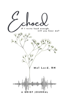 Paperback Echoed: if I write loud enough, will you hear me? Book