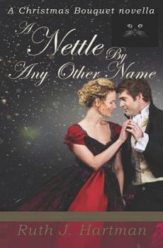 A Nettle By Any Other Name - Book #2 of the A Christmas Bouquet