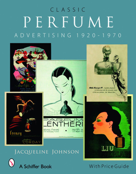 Hardcover Classic Perfume Advertising: 1920-1970: 1920-1970 Book