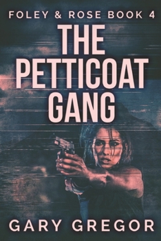 Paperback The Petticoat Gang: Large Print Edition Book