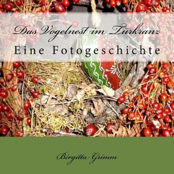 Paperback Das Vogelnest im Türkranz: Eine Fotogeschichte [German] Book