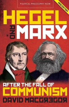 Hardcover Hegel and Marx: After the Fall of Communism Book