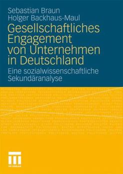 Paperback Gesellschaftliches Engagement Von Unternehmen in Deutschland: Eine Sozialwissenschaftliche Sekundäranalyse [German] Book