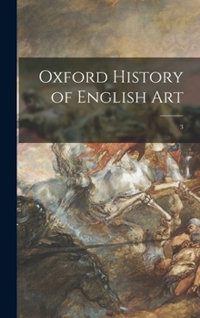 Hardcover Oxford History of English Art; 3 Book