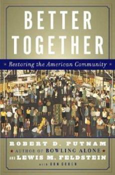 Hardcover Better Together: Restoring the American Community Book