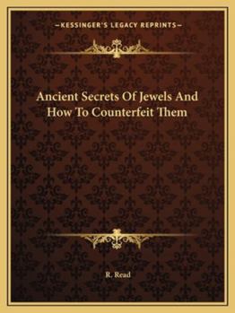 Paperback Ancient Secrets Of Jewels And How To Counterfeit Them Book