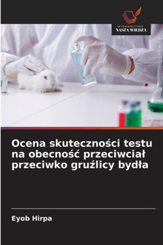 Ocena skutecznosci testu na obecnosc przeciwcial przeciwko gruzlicy bydla (Polish Edition)