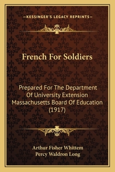 French for Soldiers: Prepared for the Department of University Extension, Massachusetts Board of Education