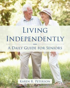 Paperback Living Independently: A Daily Guide for Seniors Book