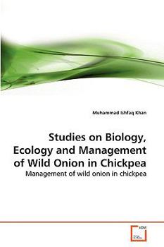 Paperback Studies on Biology, Ecology and Management of Wild Onion in Chickpea Book