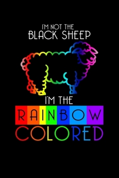 Paperback I'm Not The Black Sheep I'm The Rainbow Colored: Lined A5 Notebook for Positive Journal Book