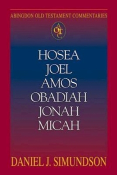 Paperback Abingdon Old Testament Commentaries: Hosea, Joel, Amos, Obadiah, Jonah, Micah: Minor Prophets Book