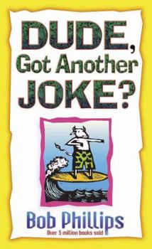 Dude, Got Another Joke?