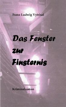 Paperback Das Fenster zur Finsternis: Kriminalroman [German] Book