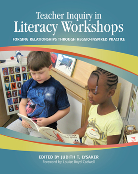 Paperback Teacher Inquiry in Literacy Workshops: Forging Relationships Through Reggio-Inspired Practice Book