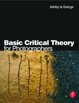 Paperback Basic Critical Theory for Photographers Book