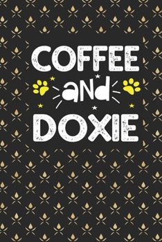 coffee and doxie: Funny Notebook with Blank Lined Pages For Dog Lover For Journaling, Note Taking And Jotting Down Ideas Dachshund Gift