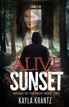 Alive at Sunset - Book #2 of the Rituals of the Night