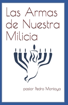 Paperback Las Armas de Nuestra Milicia [Spanish] Book