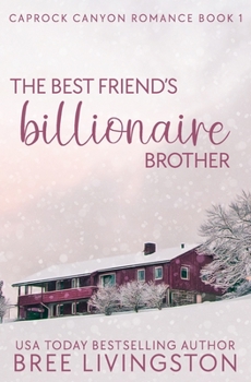 Paperback The Best Friend's Billionaire Brother: A Caprock Canyon Romance Book One Book