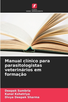 Manual clínico para parasitologistas veterinários em formação (Portuguese Edition)
