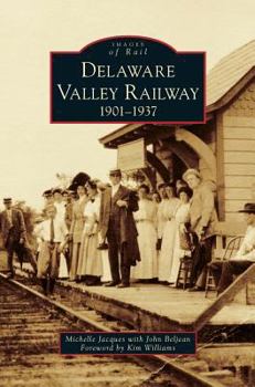 Delaware Valley Railway: 1901-1937 - Book  of the Images of Rail