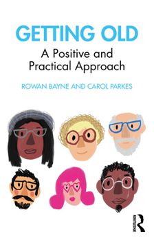 Paperback Getting Old: A Positive and Practical Approach Book