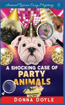 A Shocking Case of Party Animals - Book #10 of the Curly Bay Animal Rescue