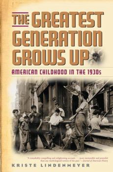 Paperback The Greatest Generation Grows Up: American Childhood in the 1930s Book