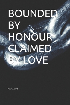Paperback Bounded by Honour Claimed by Love Book