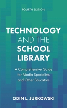 Paperback Technology and the School Library: A Comprehensive Guide for Media Specialists and Other Educators Book