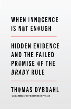 Hardcover When Innocence Is Not Enough: Hidden Evidence and the Failed Promise of the Brady Rule Book