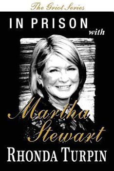 Paperback In Prison with Martha Stewart (The Griot Series) Book