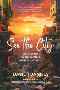 Paperback See the City: Hope for the Bruised, Battered, and Broken-Hearted Book