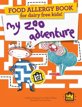 Food Allergy Book for Dairy Free Kids!: My Zoo Adventure – Children's Allergy Adventures Series